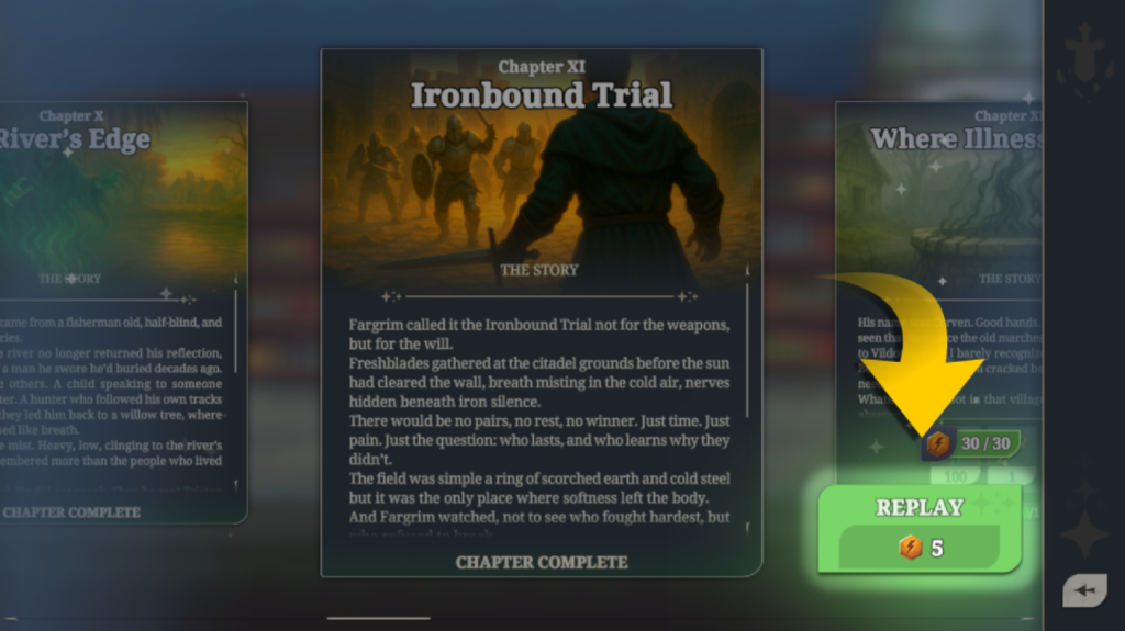 A detailed screenshot from the game "Arcanterra" showing the user interface for chapter selection and completion. The main focus is on a central panel for "Chapter XI: Ironbound Trial." This panel features a large, dramatic illustration at the top showing a warrior from behind, holding a sword and facing two other armored figures in a dimly lit, gladiatorial-style arena. Below the illustration is a text box containing a short story or lore snippet related to the chapter, titled "THE STORY." The text describes a trial of strength and will. At the bottom of this panel, it says "CHAPTER COMPLETE." To the left and right, blurred panels are visible, representing other chapters. The panel to the left is "Chapter X: The Sylvan Edge," and the one on the right is "Chapter XII: Where Illusions Lie." A prominent, curved yellow arrow points to a large, green button in the bottom right corner. The button has the text "REPLAY" and a small icon of a golden coin with the number "3" next to it, indicating the cost or reward for replaying the chapter. This button allows the player to repeat the completed chapter.